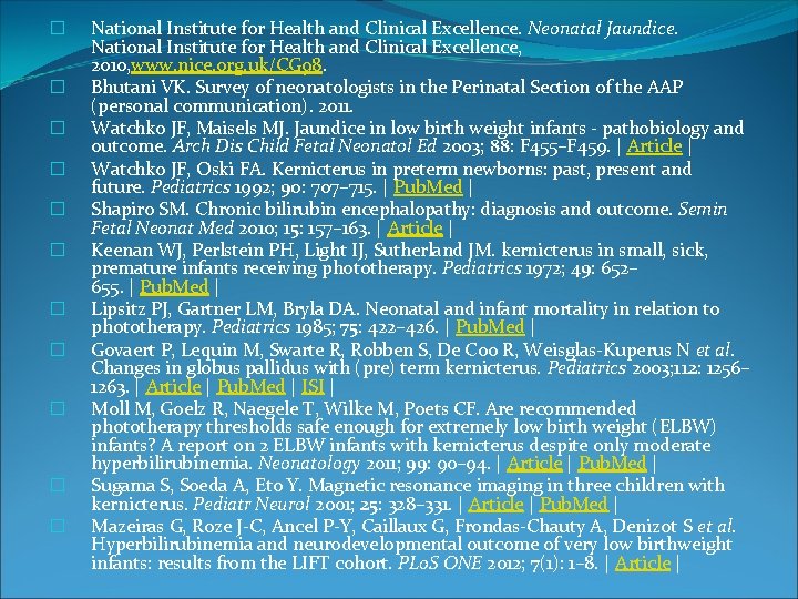 � � � National Institute for Health and Clinical Excellence. Neonatal Jaundice. National Institute