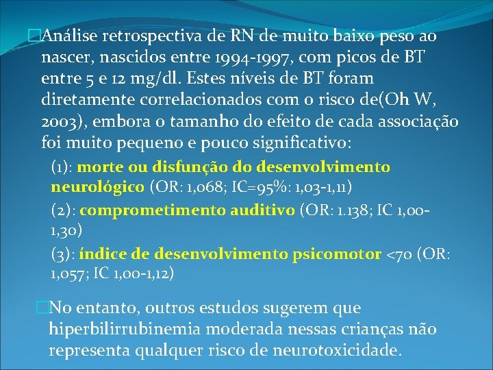 �Análise retrospectiva de RN de muito baixo peso ao nascer, nascidos entre 1994 -1997,