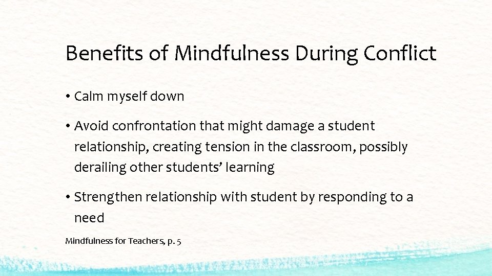 Benefits of Mindfulness During Conflict • Calm myself down • Avoid confrontation that might