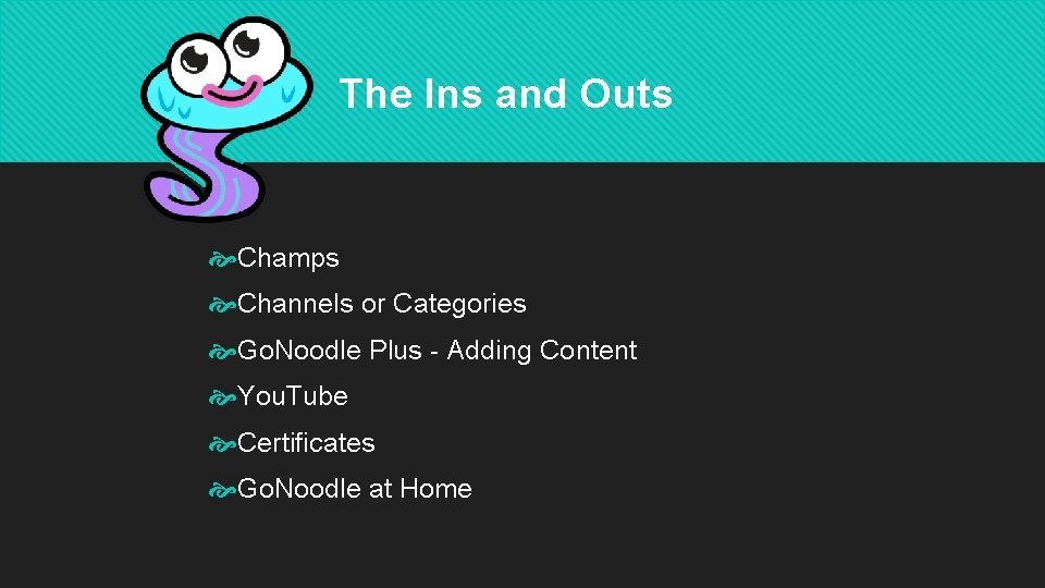 The Ins and Outs Champs Channels or Categories Go. Noodle Plus - Adding Content