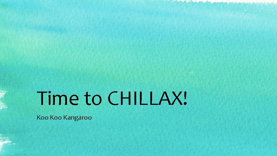 Time to CHILLAX! Koo Kangaroo 