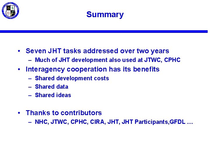 Summary • Seven JHT tasks addressed over two years – Much of JHT development