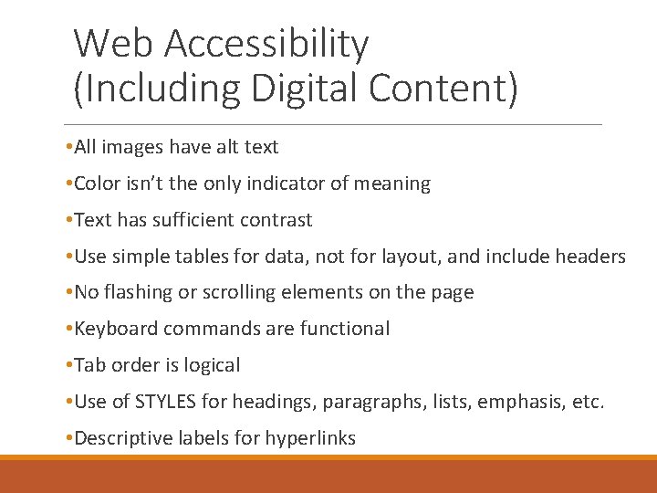 Web Accessibility (Including Digital Content) • All images have alt text • Color isn’t