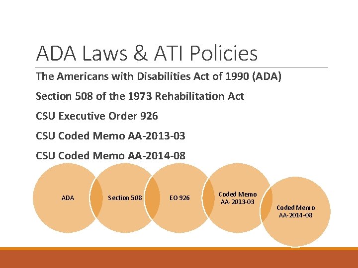 ADA Laws & ATI Policies The Americans with Disabilities Act of 1990 (ADA) Section