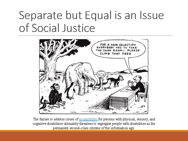Separate but Equal is an Issue of Social Justice The failure to address issues