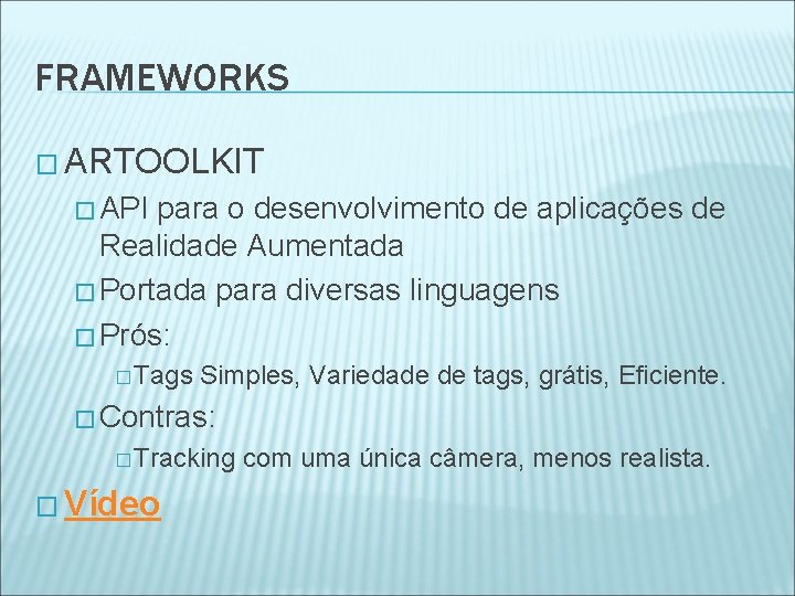 FRAMEWORKS � ARTOOLKIT � API para o desenvolvimento de aplicações de Realidade Aumentada �