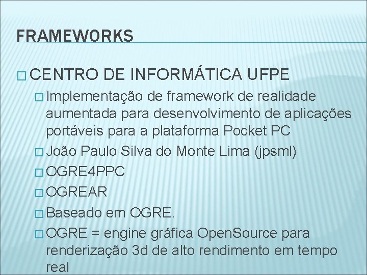 FRAMEWORKS � CENTRO DE INFORMÁTICA UFPE � Implementação de framework de realidade aumentada para