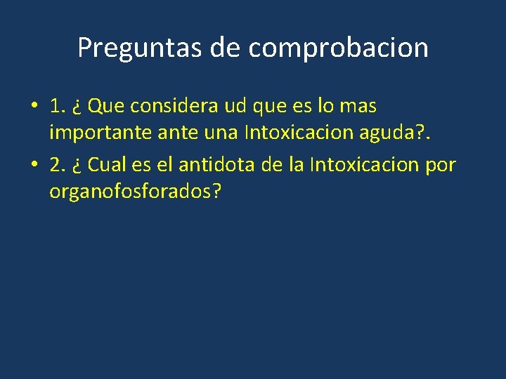 Preguntas de comprobacion • 1. ¿ Que considera ud que es lo mas importante
