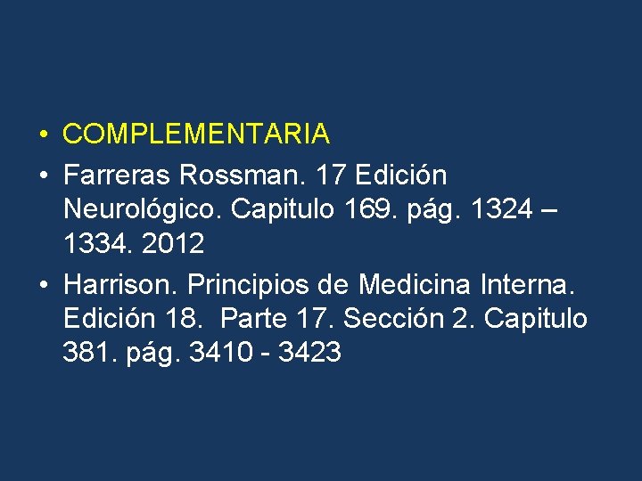  • COMPLEMENTARIA • Farreras Rossman. 17 Edición Neurológico. Capitulo 169. pág. 1324 –