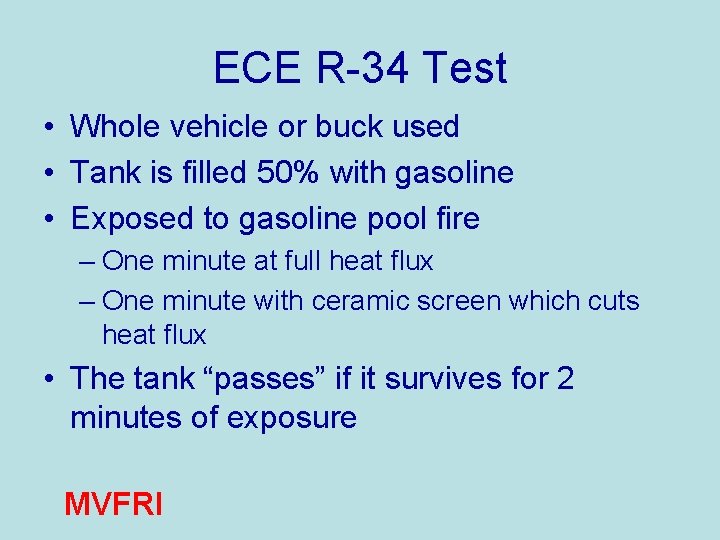 ECE R-34 Test • Whole vehicle or buck used • Tank is filled 50%