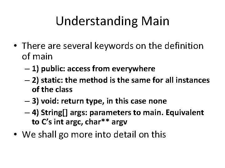 Understanding Main • There are several keywords on the definition of main – 1)