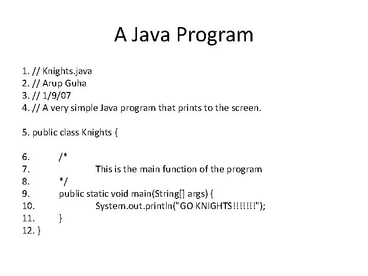 A Java Program 1. // Knights. java 2. // Arup Guha 3. // 1/9/07