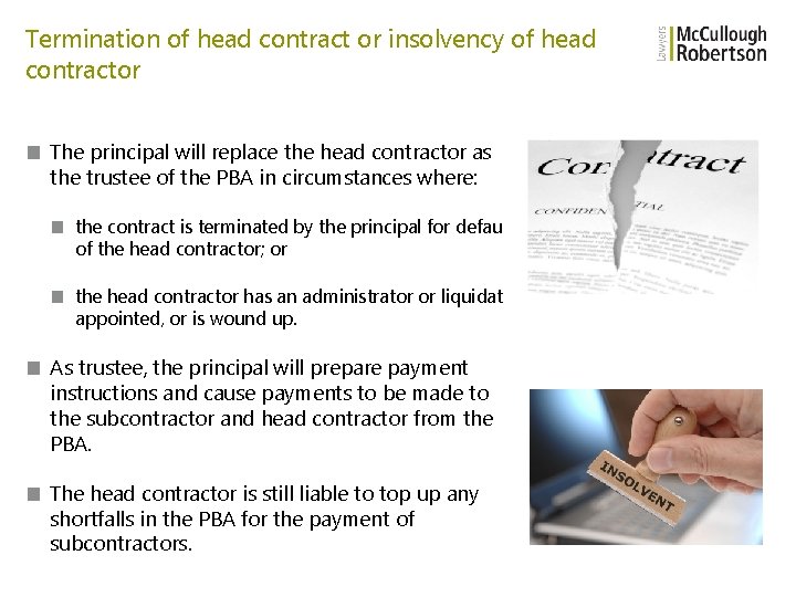 Termination of head contract or insolvency of head contractor ■ The principal will replace