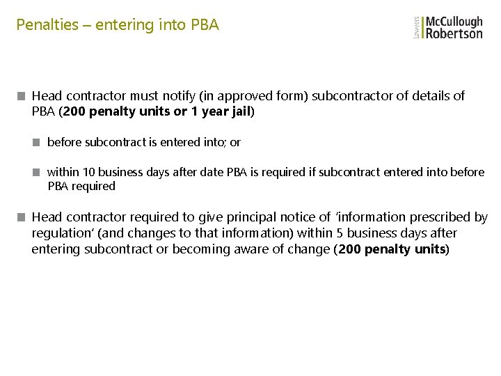 Penalties – entering into PBA ■ Head contractor must notify (in approved form) subcontractor