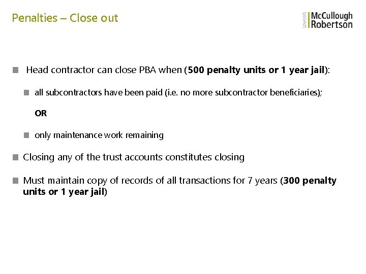 Penalties – Close out ■ Head contractor can close PBA when (500 penalty units