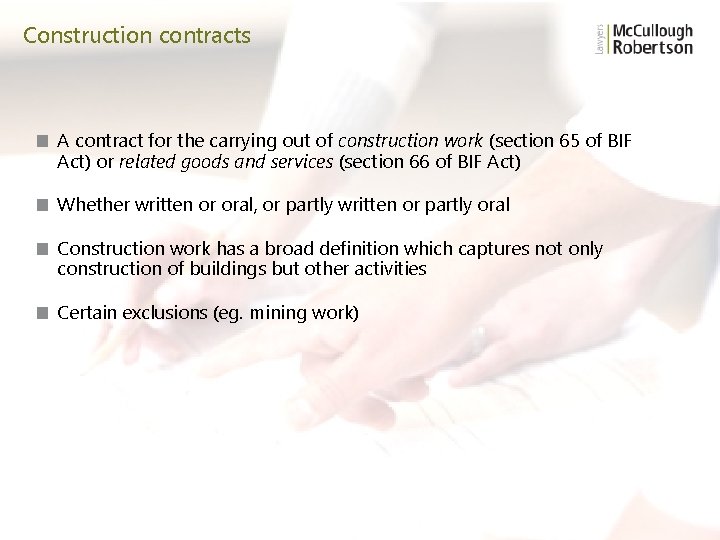 Construction contracts ■ A contract for the carrying out of construction work (section 65