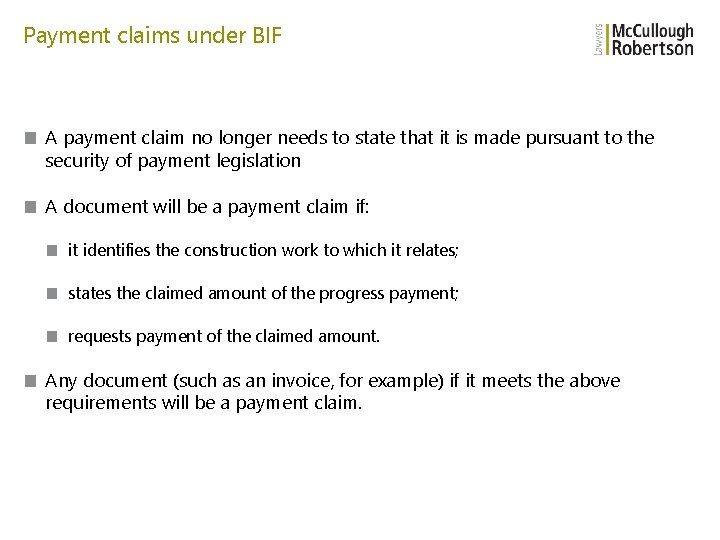 Payment claims under BIF ■ A payment claim no longer needs to state that