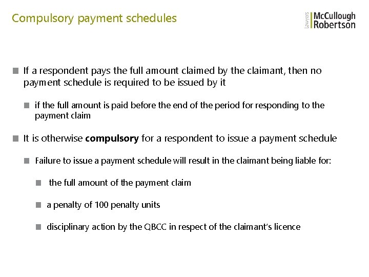 Compulsory payment schedules ■ If a respondent pays the full amount claimed by the