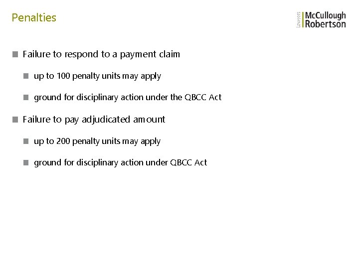 Penalties ■ Failure to respond to a payment claim ■ up to 100 penalty