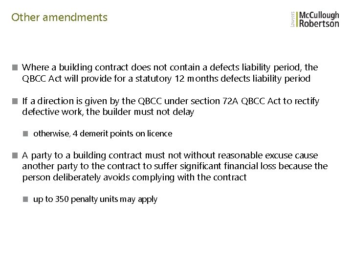 Other amendments ■ Where a building contract does not contain a defects liability period,