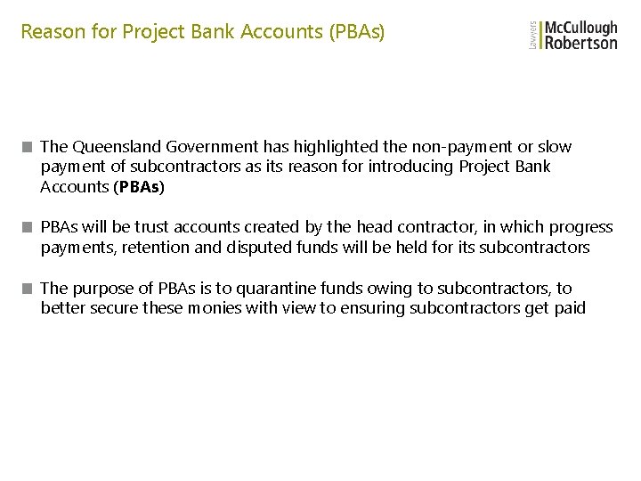 Reason for Project Bank Accounts (PBAs) ■ The Queensland Government has highlighted the non-payment