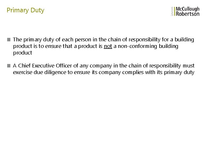Primary Duty ■ The primary duty of each person in the chain of responsibility