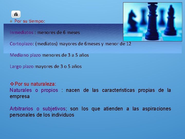 l Por su tiempo: Inmediatos : menores de 6 meses Cortoplazo: (mediatos) mayores de