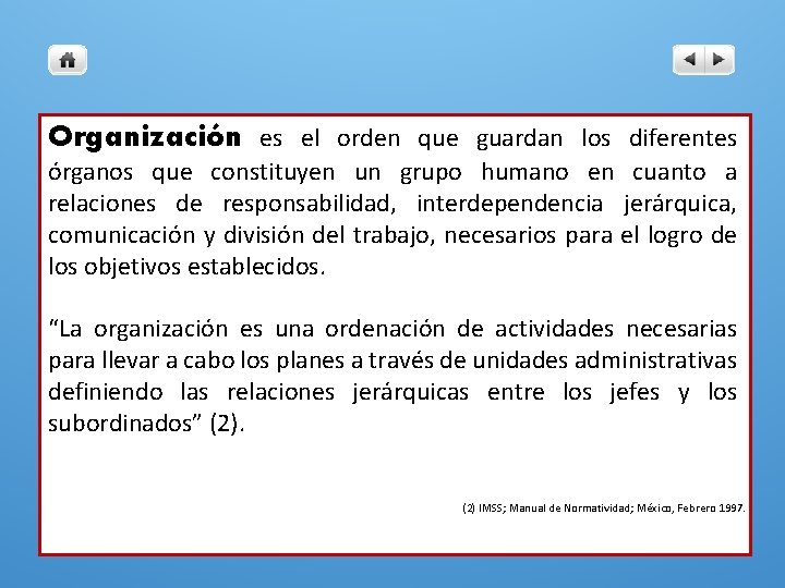 Organización es el orden que guardan los diferentes órganos que constituyen un grupo humano