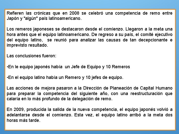 Refieren las crónicas que en 2008 se celebró una competencia de remo entre Japón