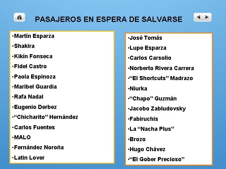 PASAJEROS EN ESPERA DE SALVARSE • Martín Esparza • José Tomás • Shakira •