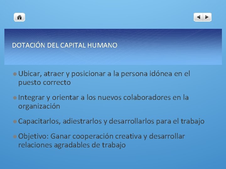 DOTACIÓN DEL CAPITAL HUMANO l Ubicar, atraer y posicionar a la persona idónea en