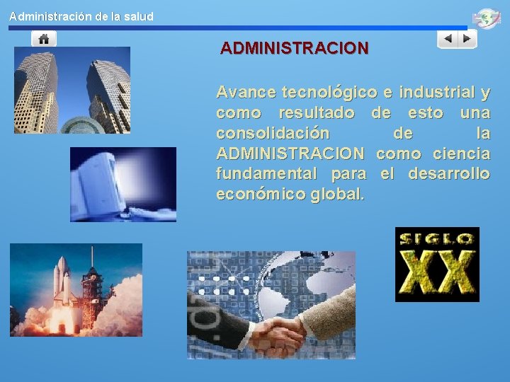 Administración de la salud ADMINISTRACION Avance tecnológico e industrial y como resultado de esto