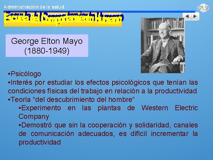 Administración de la salud George Elton Mayo (1880 -1949) • Psicólogo • Interés por