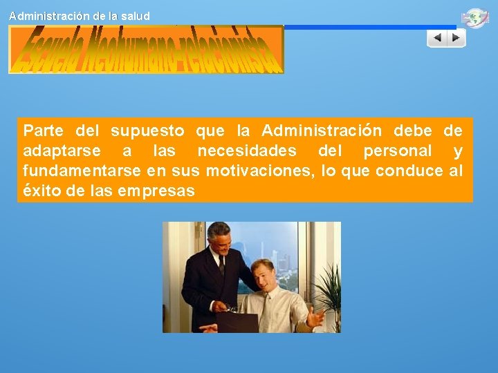 Administración de la salud Parte del supuesto que la Administración debe de adaptarse a