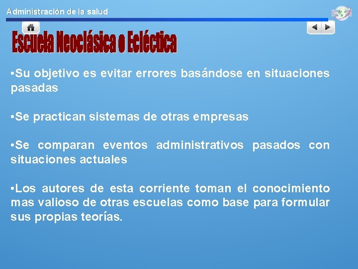 Administración de la salud • Su objetivo es evitar errores basándose en situaciones pasadas