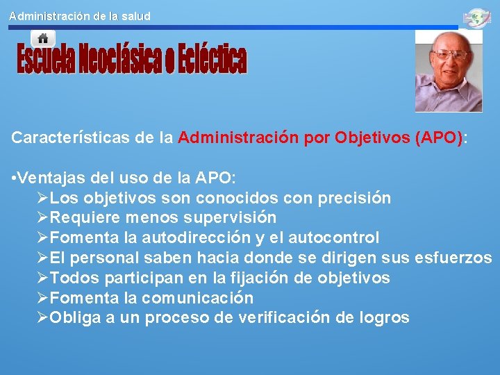 Administración de la salud Características de la Administración por Objetivos (APO): • Ventajas del