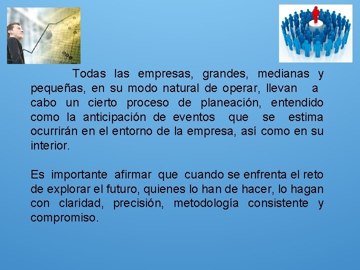  Todas las empresas, grandes, medianas y pequeñas, en su modo natural de operar,