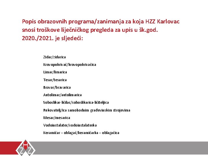 Popis obrazovnih programa/zanimanja za koja HZZ Karlovac snosi troškove liječničkog pregleda za upis u