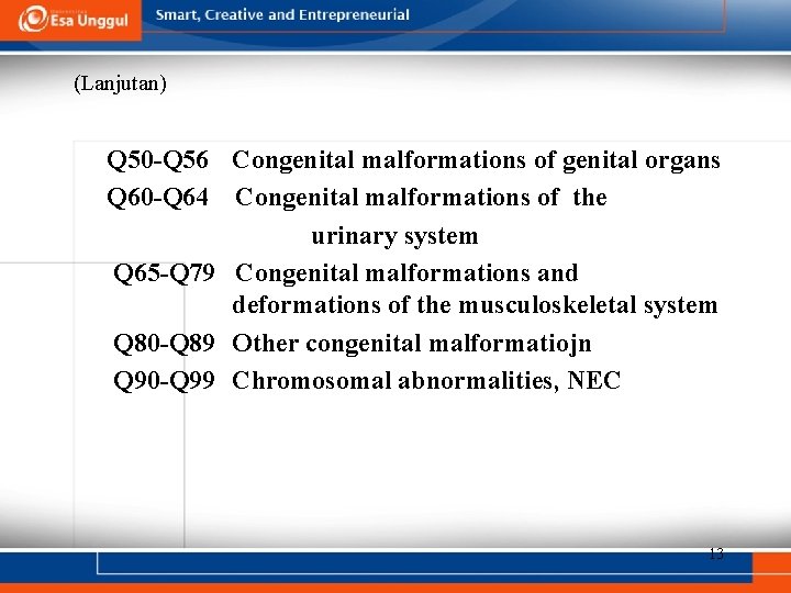 (Lanjutan) Q 50 -Q 56 Congenital malformations of genital organs Q 60 -Q 64