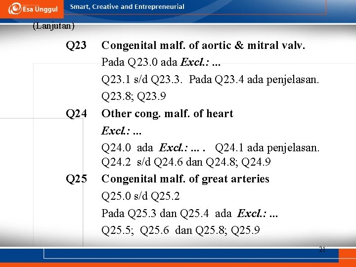 (Lanjutan) Q 23 Q 24 Q 25 Congenital malf. of aortic & mitral valv.