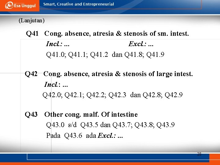 (Lanjutan) Q 41 Cong. absence, atresia & stenosis of sm. intest. Incl. : .