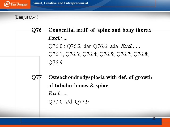 (Lanjutan-4) Q 76 Congenital malf. of spine and bony thorax Excl. : . .