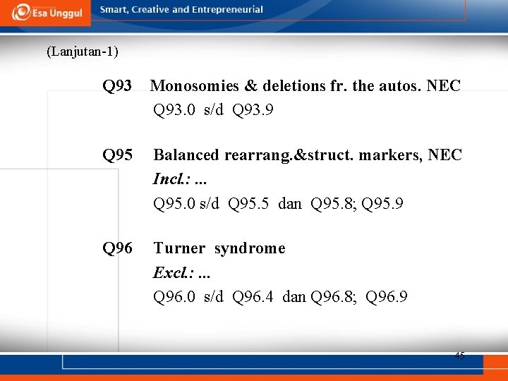 (Lanjutan-1) Q 93 Monosomies & deletions fr. the autos. NEC Q 93. 0 s/d