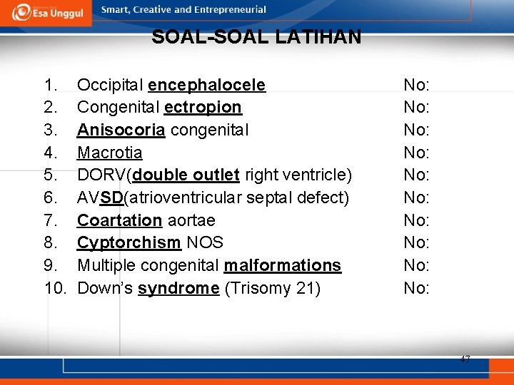 SOAL-SOAL LATIHAN 1. 2. 3. 4. 5. 6. 7. 8. 9. 10. Occipital encephalocele