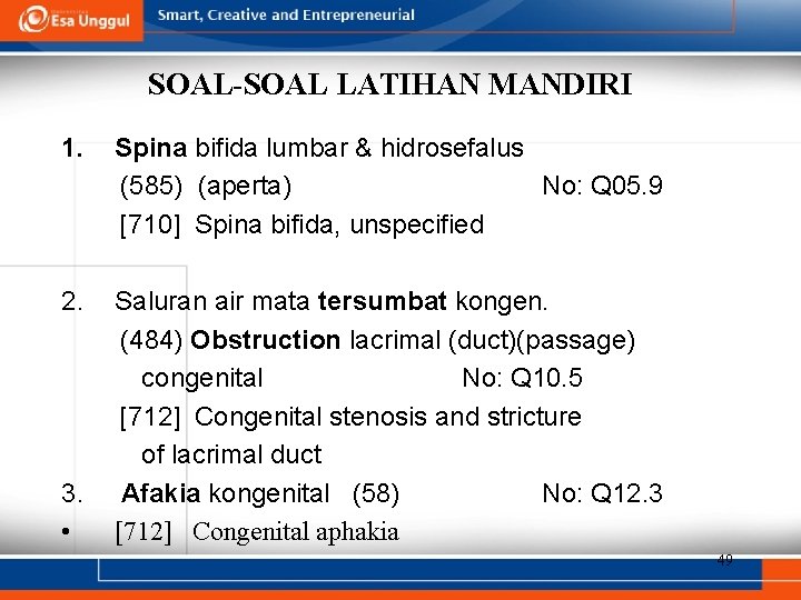 SOAL-SOAL LATIHAN MANDIRI 1. Spina bifida lumbar & hidrosefalus (585) (aperta) No: Q 05.