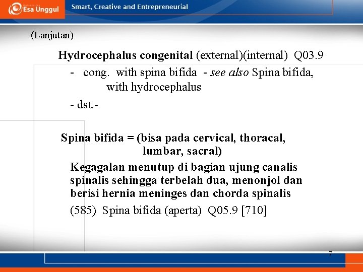 (Lanjutan) Hydrocephalus congenital (external)(internal) Q 03. 9 - cong. with spina bifida - see