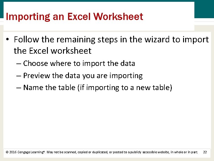 Importing an Excel Worksheet • Follow the remaining steps in the wizard to import