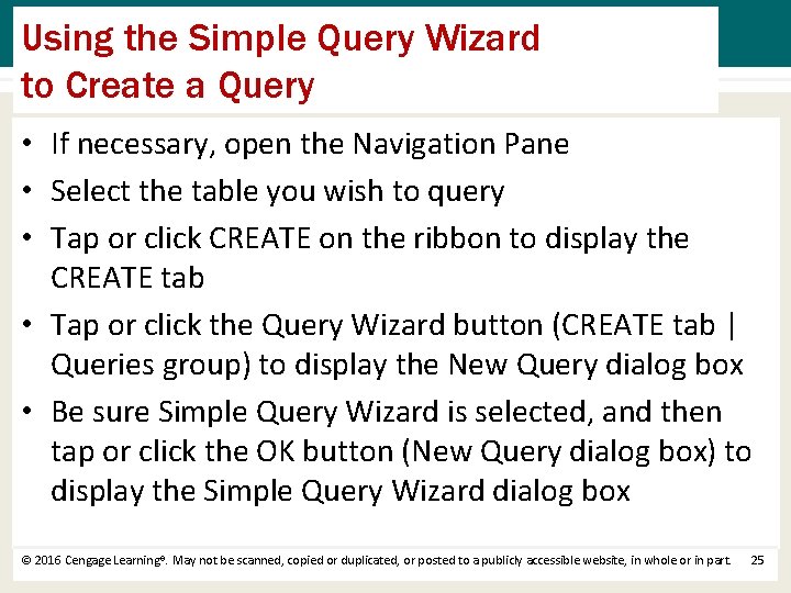Using the Simple Query Wizard to Create a Query • If necessary, open the