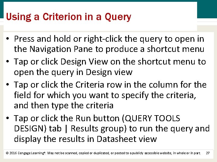 Using a Criterion in a Query • Press and hold or right-click the query