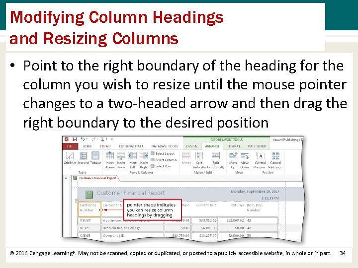 Modifying Column Headings and Resizing Columns • Point to the right boundary of the